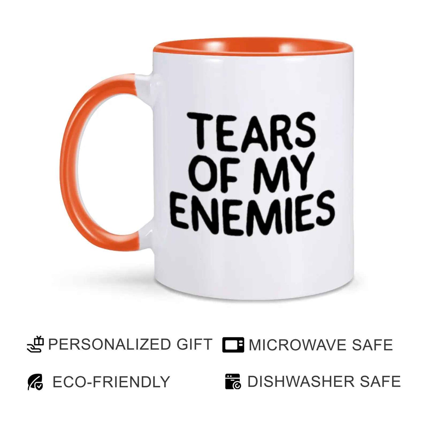 Tears of My Enemies Funny Ceramic Mug