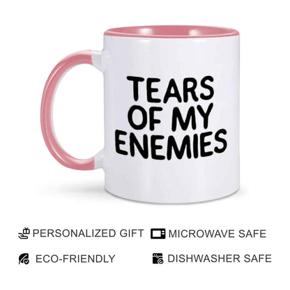 Tears of My Enemies Funny Ceramic Mug