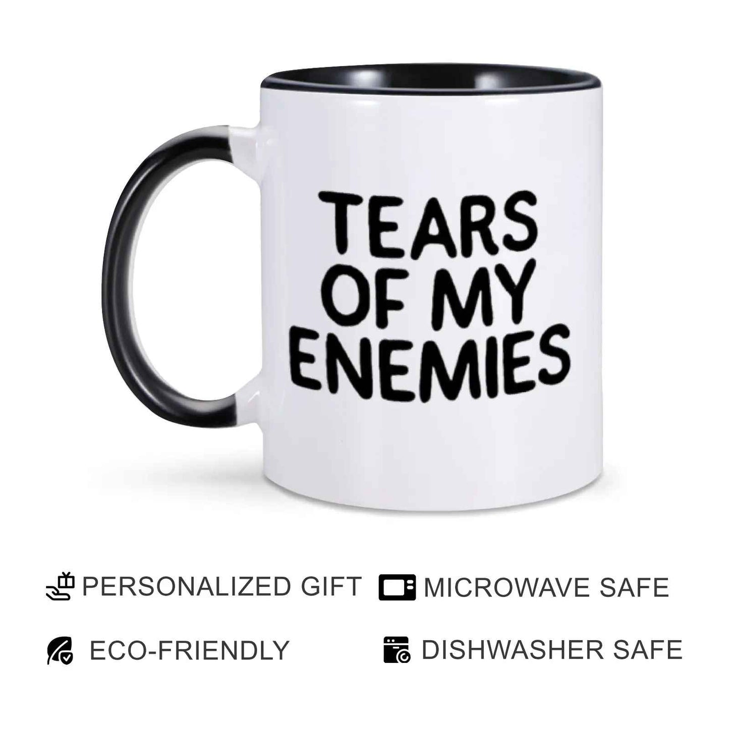 Tears of My Enemies Funny Ceramic Mug